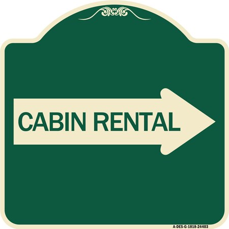 Signmission Cabin Rental With Right Arrow Heavy-Gauge Aluminum Architectural Sign, G-1818-24403 A-DES-G-1818-24403
